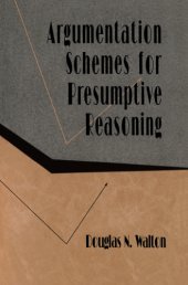 book Argumentation Schemes for Presumptive Reasoning