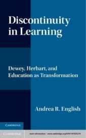 book Discontinuity in Learning Dewey, Herbart, and education as transformation