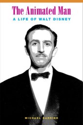 book The Animated Man: A Life of Walt Disney