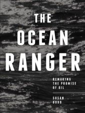 book The Ocean Ranger: remaking the promise of oil