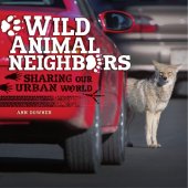 book Wild animal neighbors: sharing our urban world