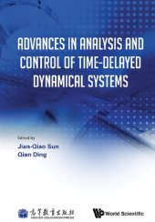 book Advances in analysis and control of time-delayed dynamical systems [collection of papers presented at the International Workshop on Recent Advances in Analysis and Control of Time-delayed Dynamical Systems in Tianjin, China on July 2 to 4, 2012]