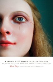 book I must not think bad thoughts: drive-by essays on American dread, American dreams