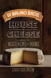 book Di Bruno Bros. House of Cheese: a guide to wedges, recipes, and pairings