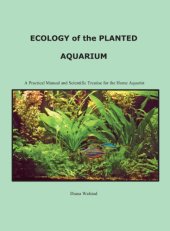 book Ecology of the planted aquarium: a practical manual and scientific treatise for the home aquarist