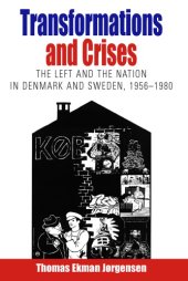 book Transformations and crises: the Left and the nation in Denmark and Sweden, 1956-1980