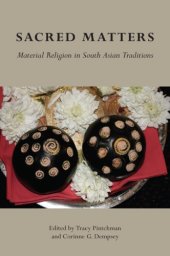 book Sacred matters material religion in South Asian traditions