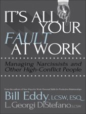 book It's all your fault at work: managing narcissists and other high-conflict people