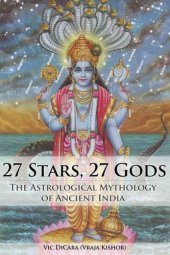 book 27 Stars, 27 Gods: The Astrological Mythology of Ancient India