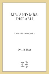 book Mr. and Mrs. Disraeli: a strange romance