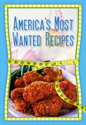 book America's Most Wanted Recipes Without the Guilt!: Cut the Calories, Keep the Taste of Your Favorite Restaurant Dishes