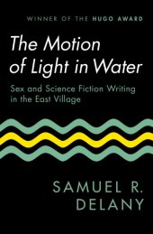 book The Motion of Light in Water: Sex and Science Fiction Writing in the East Village