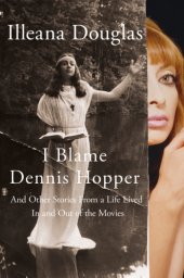 book I blame Dennis Hopper: and other stories from a life lived in and out of the movies