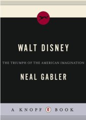 book Walt Disney: the triumph of the American imagination