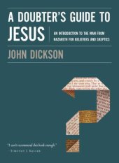 book A Doubter's Guide to Jesus: An Introduction to the Man From Nazareth for Believers and Skeptics