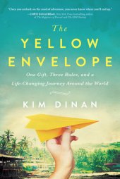 book The yellow envelope: one gift, three rules, and a life-changing journey around the world