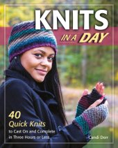 book Knits in a day: 40 quick knits to cast on and complete in three hours or less