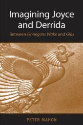 book Imagining Joyce and Derrida: between Finnegans wake and Glas