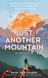 book Just another mountain: a memoir