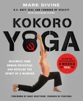 book Warrior Yoga: Maximize Your Human Potential And Develop The Spirit Of A Warrior--The Sealfit Way