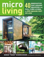 book Micro living: 40 innovative tiny houses equipped for full-time living, in 400 square feet or less