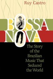 book Bossa Nova: the Story of the Brazilian Music That Seduced the World