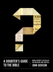 book A doubter's guide to the Bible: inside history's bestseller for believers and skeptics