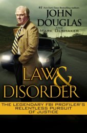 book Law & disorder: the legendary FBI profiler's relentless pursuit of justice