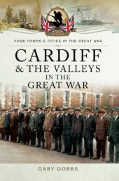 book Cardiff and the Valleys in the Great War