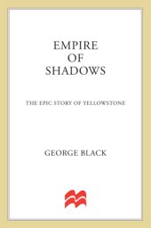 book Empire of shadows: the epic story of Yellowstone