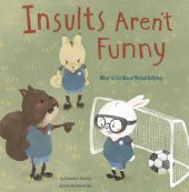 book Insults aren't funny: what to do about verbal bullying