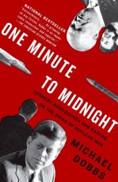 book One Minute to Midnight: Kennedy, Khrushchev, and Castro on the Brink of Nuclear War