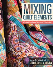 book Mixing quilt elements: a modern look at color, style & design