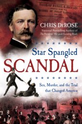 book Star spangled scandal: sex, murder, and the trial that changed America