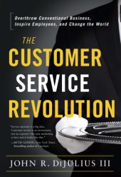 book The customer service revolution: overthrow conventional business, inspire employees, and change the world