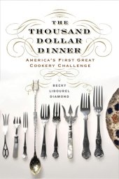 book The thousand dollar dinner: America's first great cookery challenge