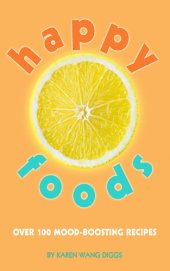 book Happy foods: over 100 mood-boosting recipes