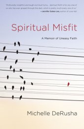 book Spiritual misfit: a memoir of uneasy faith