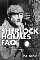 book Sherlock Holmes FAQ: all that's left to know about the world's greatest private detective