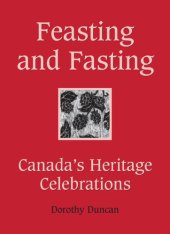 book Feasting and fasting: Canada's heritage celebrations