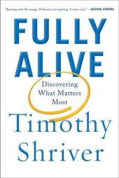 book Fully alive: discovering what matters most