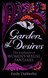 book Garden of desires: the evolution of women's sexual fantasies