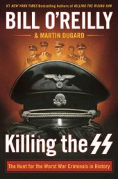 book Killing the SS the hunt for the worst war criminals in history