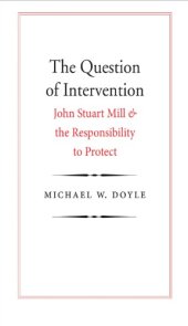 book QUESTION OF INTERVENTION: john stuart mill and the responsibility to protect