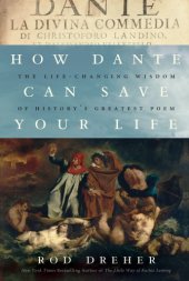 book How Dante Can Save Your Life: the Life-Changing Wisdom of History's Greatest Poem