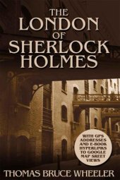 book The London of Sherlock Holmes: over 400 computer generated street-level photos