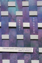 book Asegi stories: Cherokee queer and two-spirit memory