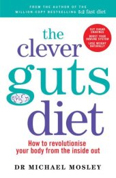 book The Clever Guts Diet: How to revolutionise your body from the inside out