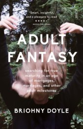 book Adult fantasy: searching for true maturity in an age of mortgages, marriages, and other adult milestones