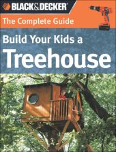 book Build a treehouse!: 12 treetop retreats for your kids